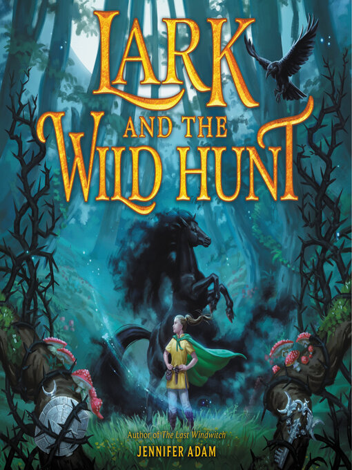 Title details for Lark and the Wild Hunt by Jennifer Adam - Available